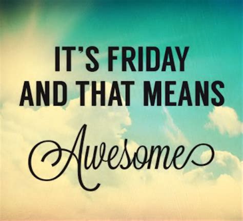 happy friday be awesome